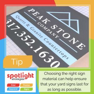 Choosing the right sign material can help ensure that your yard signs last for as long as possible.